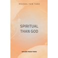 thumbnail image 1 of Spiritual Than God, (Paperback), 1 of 1