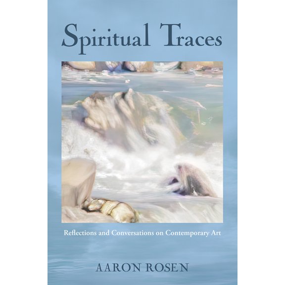 Spiritual Traces: Reflections and Conversations on Contemporary Art, (Hardcover)