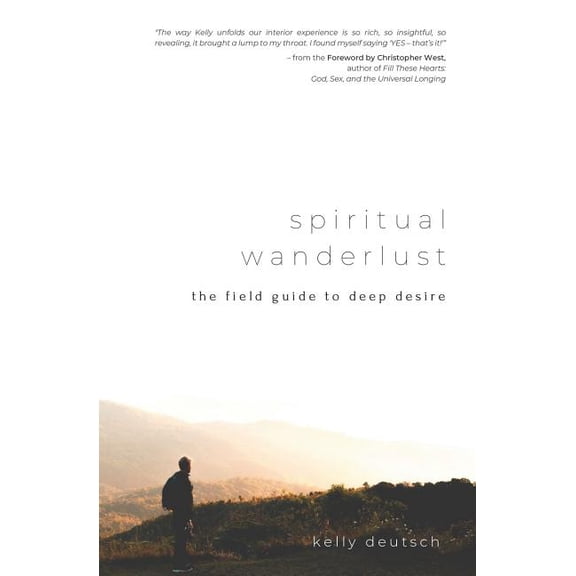 Spiritual Wanderlust: The Field Guide to Deep Desire (Paperback)