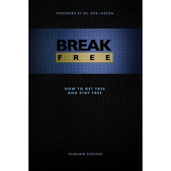 Spiritual Warfare: Break Free: How to get free and stay free (Paperback)