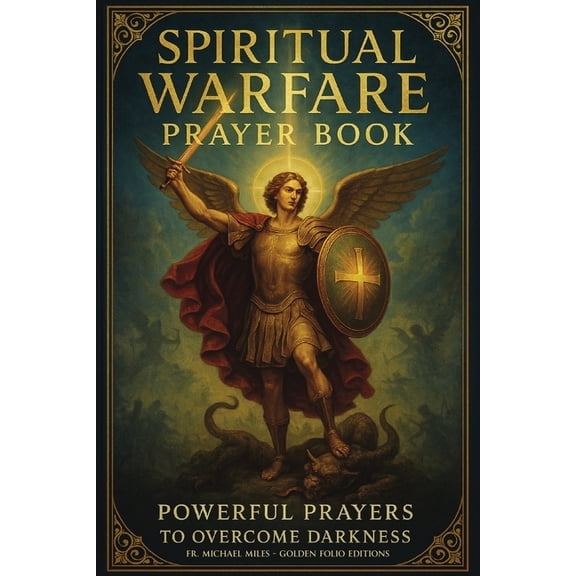 Spiritual Warfare Pray Book: Powerful Prayers to Overcome Darkness, (Paperback)