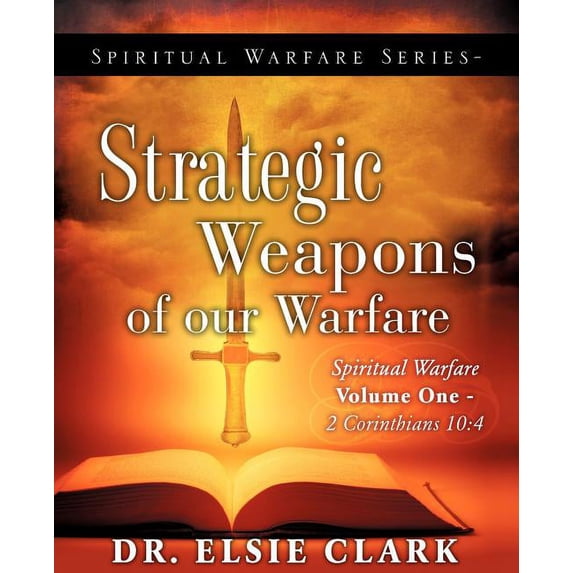 Spiritual Warfare Series-Strategic Weapons of our Warfare, (Paperback)