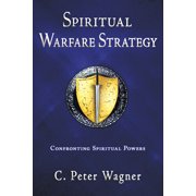 Spiritual Warfare Strategy Confronting Spiritual Powers, Paperback