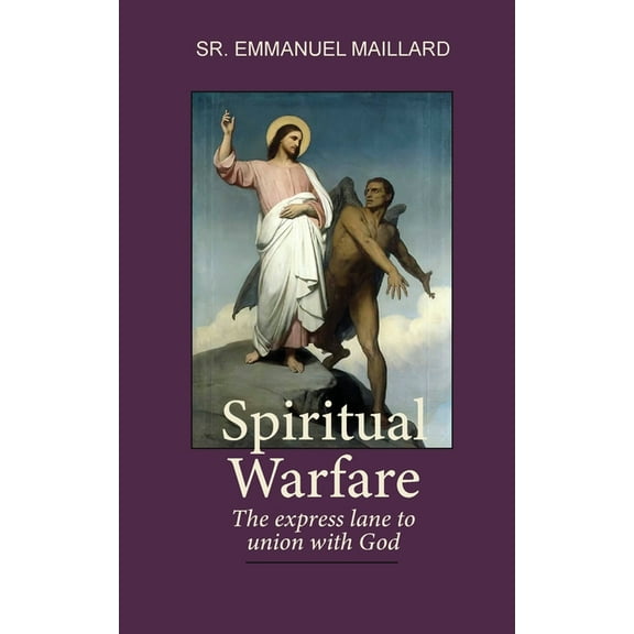 Spiritual Warfare: The Express Lane to Union With God, (Paperback)
