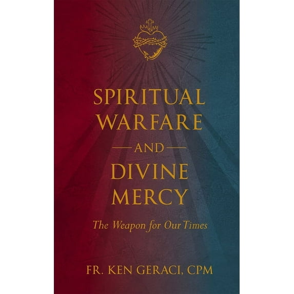 Spiritual Warfare and Divine Mercy: The Weapon for Our Times, (Hardcover)
