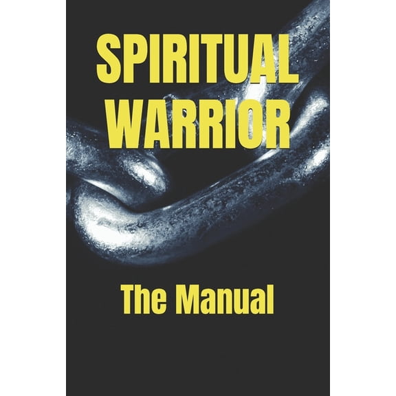 Spiritual Warrior: The Manual, (Paperback)