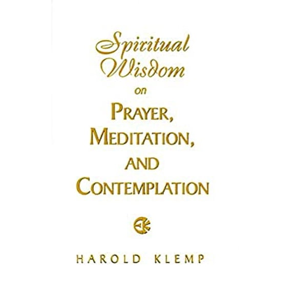 Pre-Owned Spiritual Wisdom on Prayer, Meditation, and Contemplation (Paperback) 1570432821 9781570432828