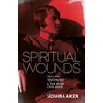 thumbnail image 1 of Spiritual Wounds: Trauma, Testimony and the Irish Civil War, (Hardcover), 1 of 1