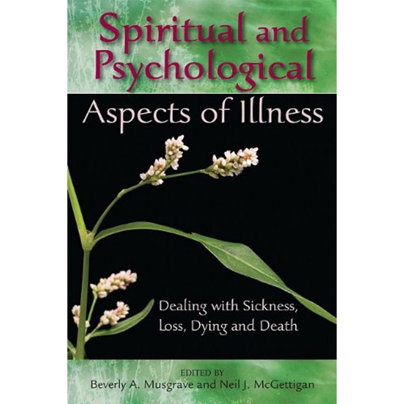 Pre-Owned Spiritual and Psychological Aspects of Illness: Dealing with Sickness, Loss, Dying, and Death (Paperback) 0809146614 9780809146611