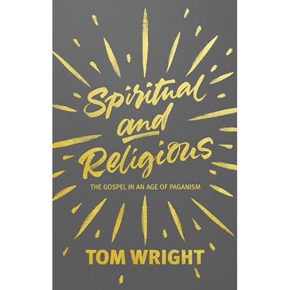 Pre-Owned Spiritual and Religious: The Gospel in an Age of Paganism (Paperback) 0281072841 9780281072842