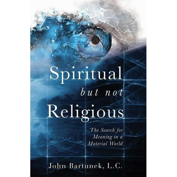 Spiritual But Not Religious: The Search for Meaning in a Material World, (Paperback)