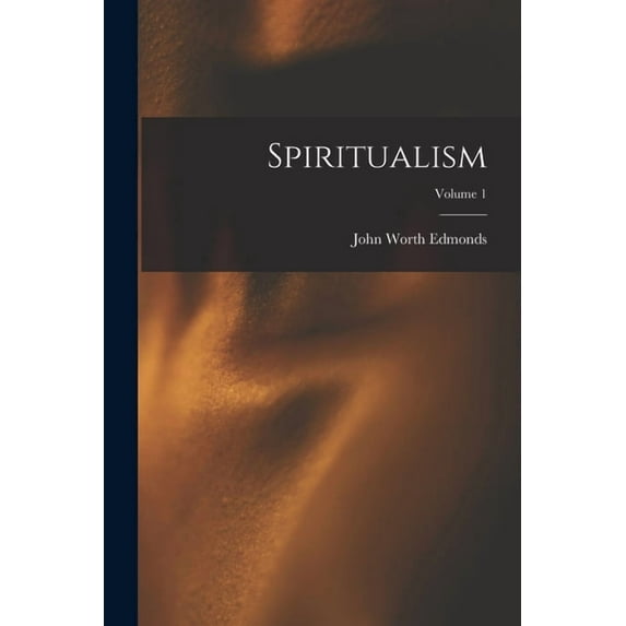 Spiritualism; Volume 1, (Paperback)