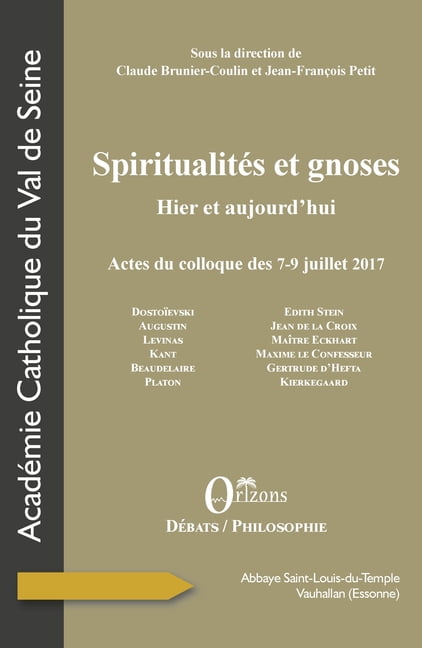 SpiritualitÃ©s et gnoses: Hier et aujourd'hui Actes du colloque des 7-9 juillet 2017, (Paperback)
