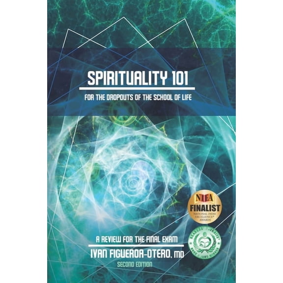 Spirituality 101 for the Dropouts of the School of Life - Second Edition: Review for the Final Exam (Paperback) by Yasmin Rodriguez, Ivan Figueroa-Otero