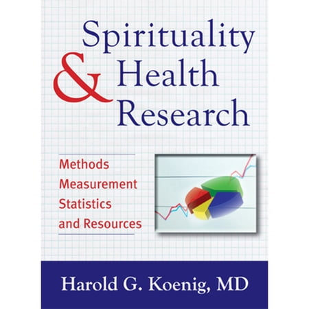 Pre-Owned Spirituality & Health Research: Methods Measurements Statistics and Resources (Paperback) 1599473496 9781599473499