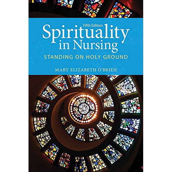 Pre-Owned Spirituality in Nursing: Standing on Holy Ground (Paperback) 1449694675 9781449694678