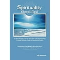 thumbnail image 1 of Pre-Owned Spirituality Simplified: An Ideal Starting Point for Those New to the Spiritual Path, A Handy Reference Guide for Experienced Seekers (Paperback) 0974484105 9780974484105, 1 of 1