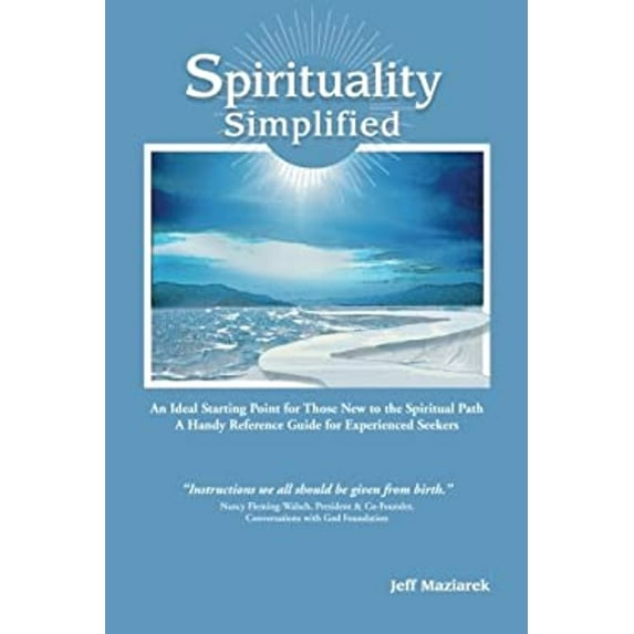 Pre-Owned Spirituality Simplified: An Ideal Starting Point for Those New to the Spiritual Path, A Handy Reference Guide for Experienced Seekers (Paperback) 0974484105 9780974484105