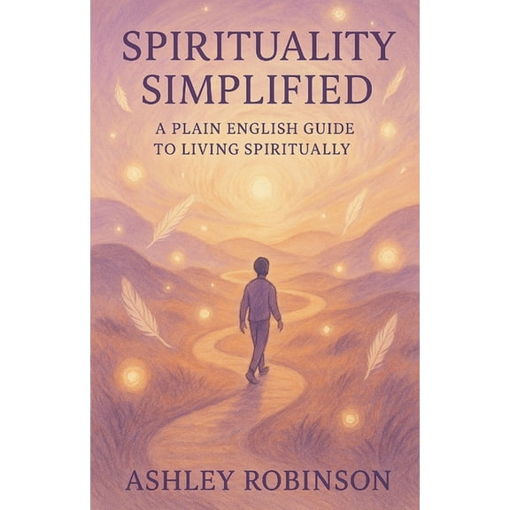 Spirituality, Simplified, (Paperback)