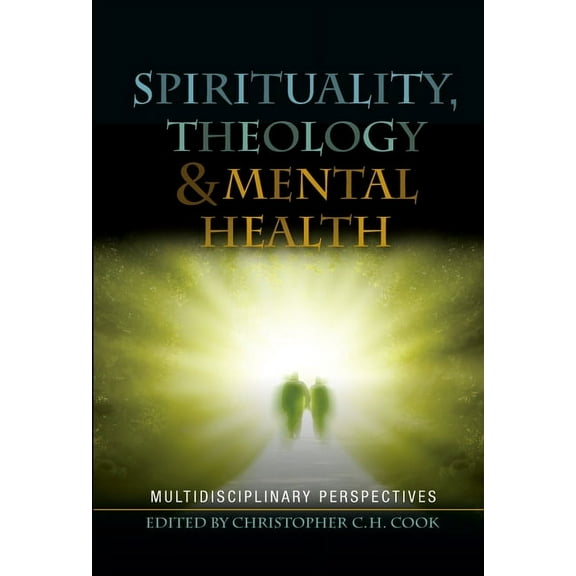 Spirituality, Theology and Mental Health: Interdisciplinary Perspectives, (Hardcover)