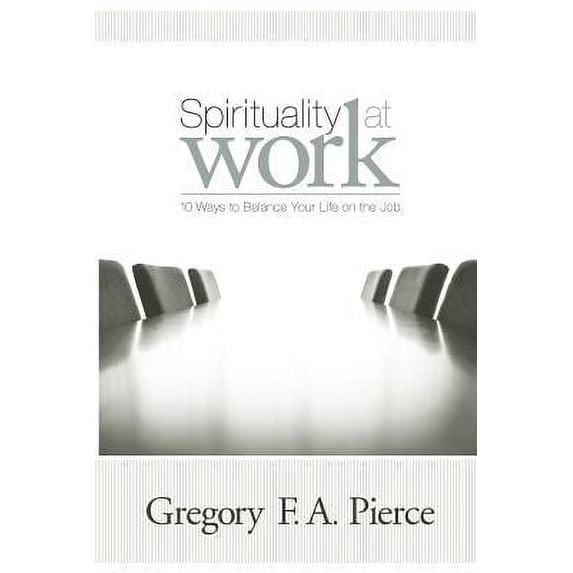 Pre-Owned Spirituality at Work: 10 Ways to Balance Your Life on the Job (Paperback) 0829421165 9780829421163
