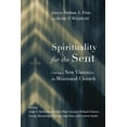 thumbnail image 1 of Spirituality for the Sent: Casting a New Vision for the Missional Church, (Paperback), 1 of 1