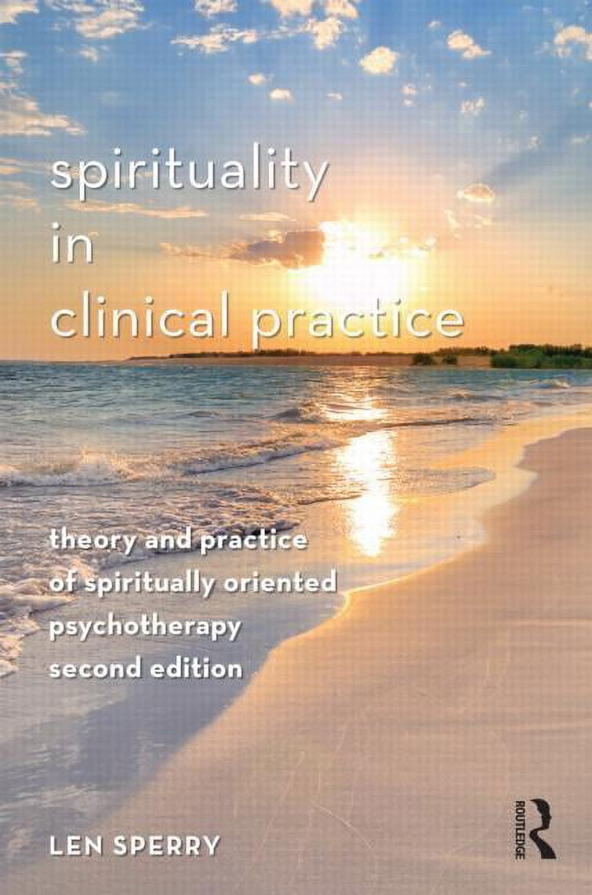 Spirituality in Clinical Practice: Theory and Practice of Spiritually ...