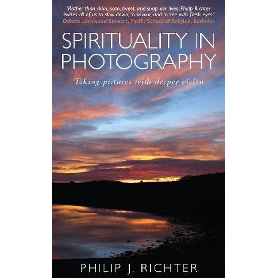 Pre-Owned Spirituality in Photography: Taking Pictures with Deeper Vision (Paperback) 0232532931 9780232532937