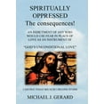 thumbnail image 1 of Spiritually Oppressed : The Consequences!, 1 of 1