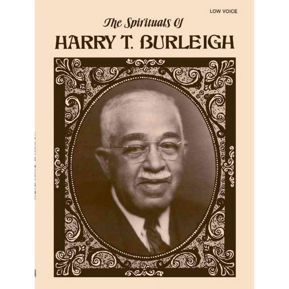 Spirituals of Harry T. Burleigh : Low Voice