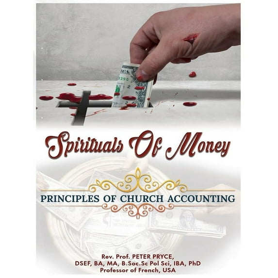 Spirituals of Money: Principles of Church Accounting, (Hardcover)