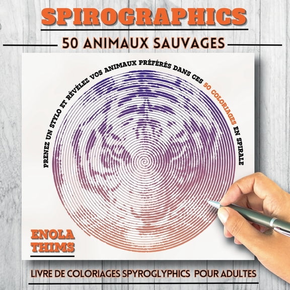 Spirographics: Livre de coloriages SPYROGLYPHICS pour adultes - 50 ANIMAUX SAUVAGES: Coloriages adultes spirales anti-st, (Paperback)
