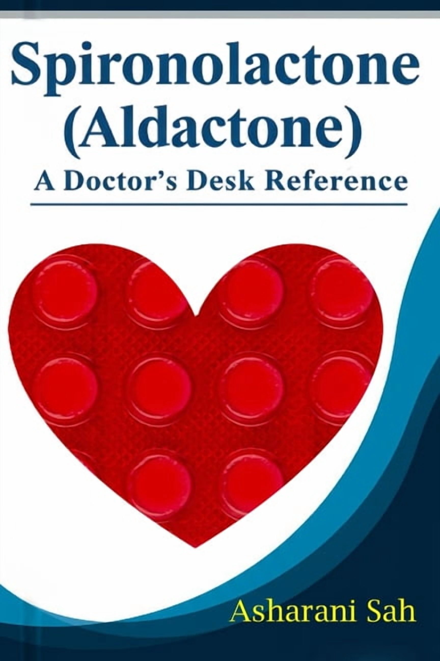 Spironolactone (Aldactone): A Doctor's Desk Reference, (Paperback)