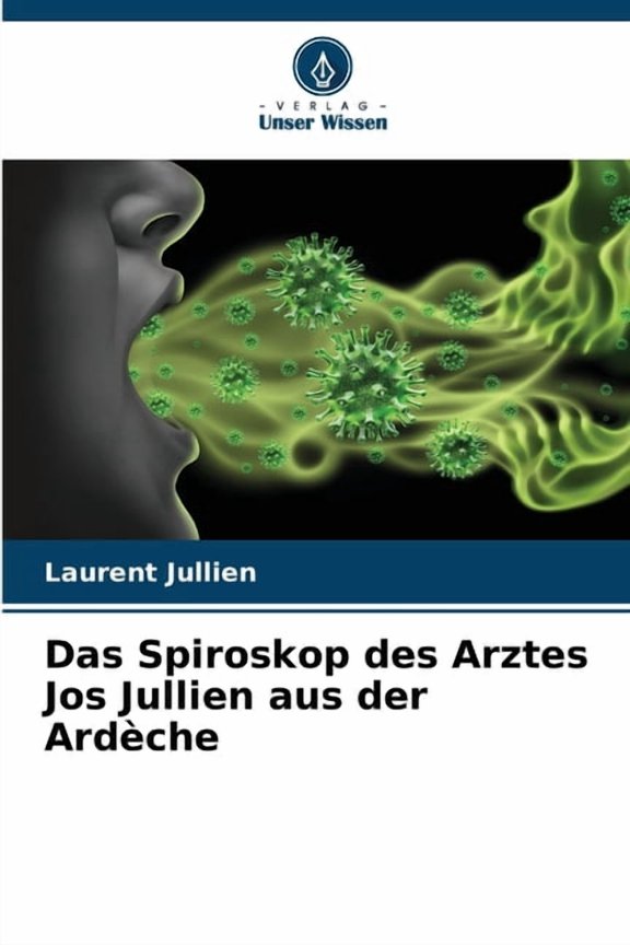 Das Spiroskop des Arztes Jos Jullien aus der Ardche, (Paperback)