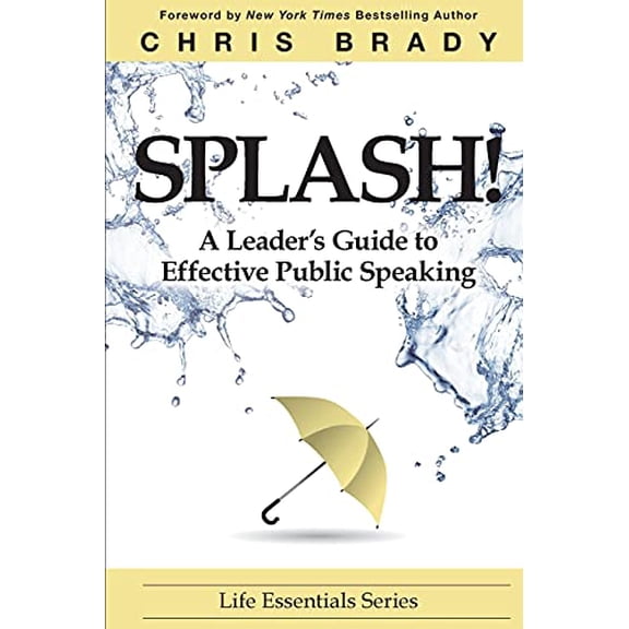 Pre-Owned Splash: A Leader's Guide to Effective Public Speaking (Paperback) 0991347412 9780991347414