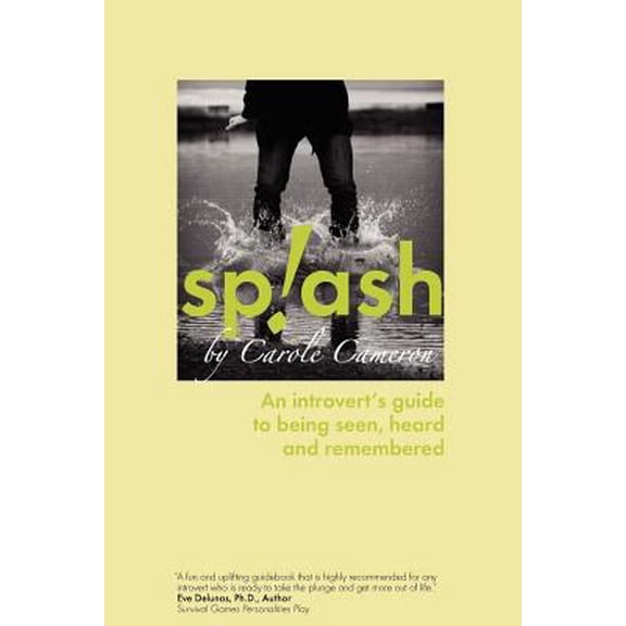 Pre-Owned Splash: An Introvert's Guide to Being Seen, Heard and Remembered (Paperback) 1894422503 9781894422505
