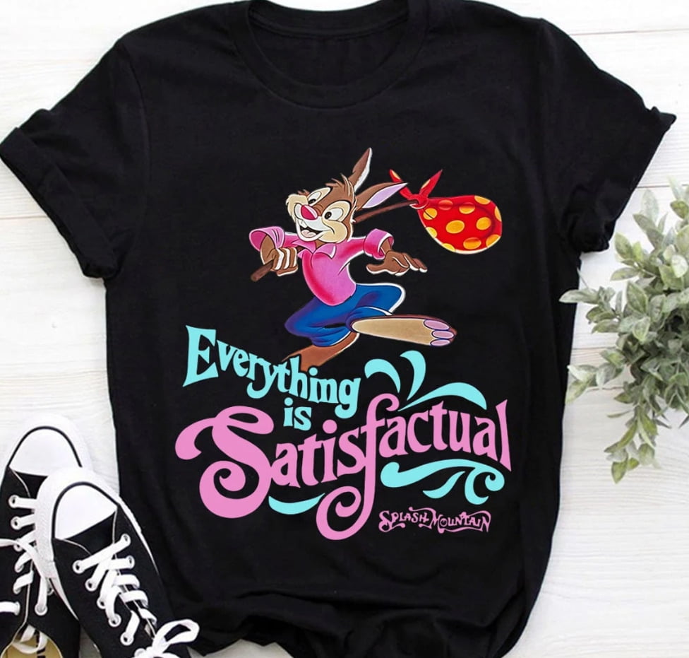 Splash Mountain Everything Is Satisfactual Diney Vultures Gifts Unisex