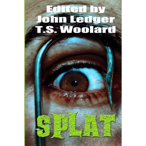 Splat Paperback 1517212480 9781517212483 John Ledger, T.S. Woolard