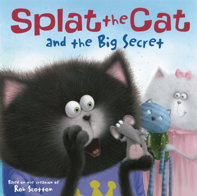 Splat the Cat Splat the Cat and the Big Secret, (Hardcover)