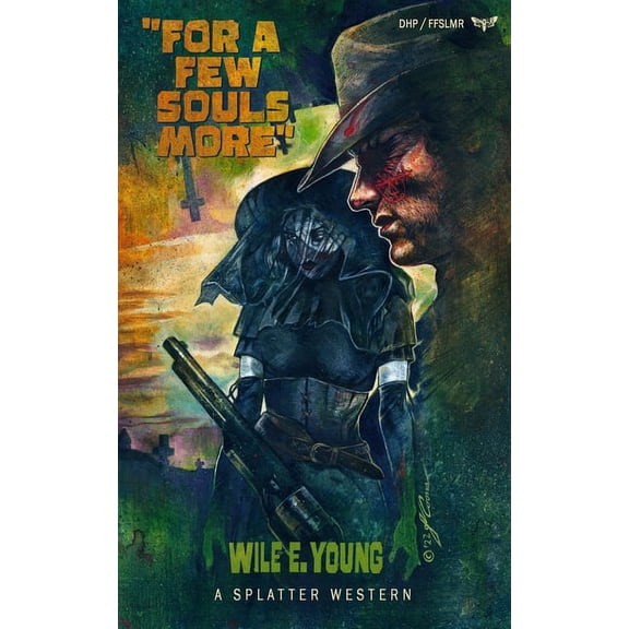 Splatter Western For a Few Souls More, (Paperback)