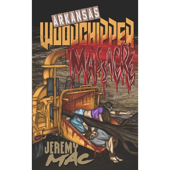 Splatterpunk Books Arkansas Woodchipper Massacre, (Paperback)