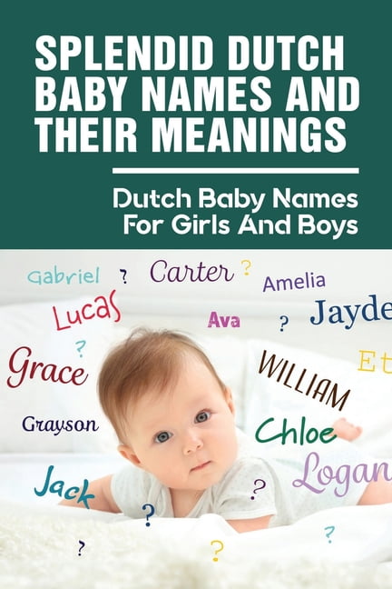 50 Dutch Baby Names: Meanings & Origins