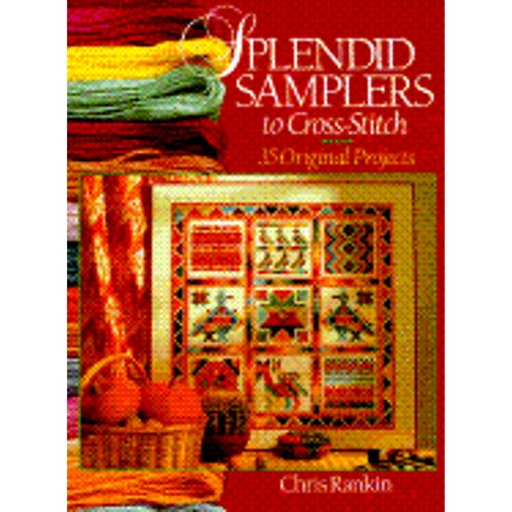 Pre-Owned Splendid Samplers to Cross-Stitch: 35 Original Projects (Hardcover) by Chris Rankin