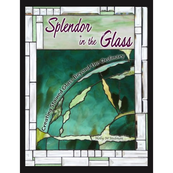 Pre-Owned Splendor in the Glass: Creating Stained Glass Beyond the Ordinary Paperback - USED