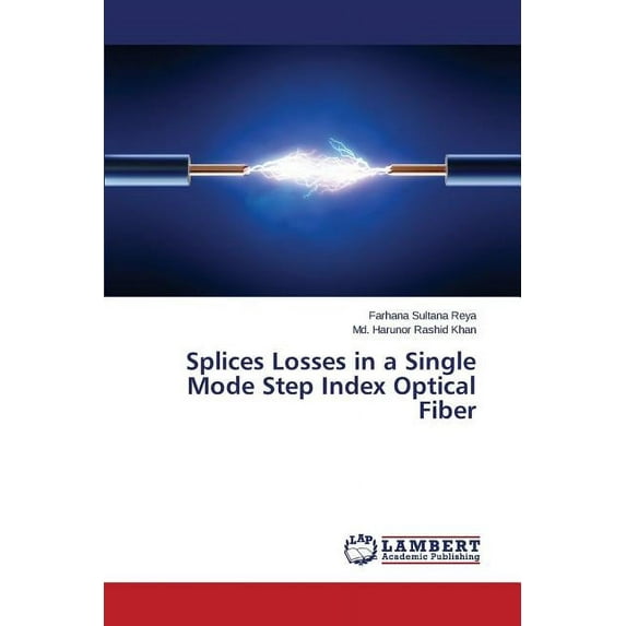 Splices Losses in a Single Mode Step Index Optical Fiber (Paperback)