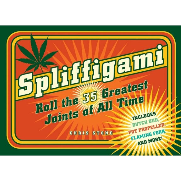 Spliffigami: Roll the 35 Greatest Joints of All Times, (Paperback)