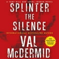 thumbnail image 1 of Splinter the Silence : A Tony Hill and Carol Jordan Novel (CD-Audio), 1 of 1