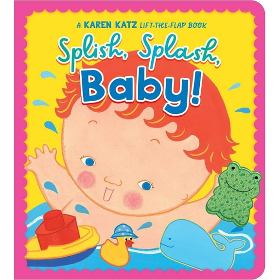 Splish, Splash, Baby!: A Karen Katz Lift-The-Flap Book, (Board Book)