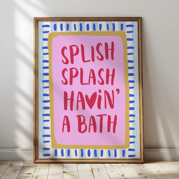 Splish Splash Bath Print, Bathroom Typography, Nursery Art Dpi UNFRAMED Poster, Wall Art for Decor, Present, 8x12