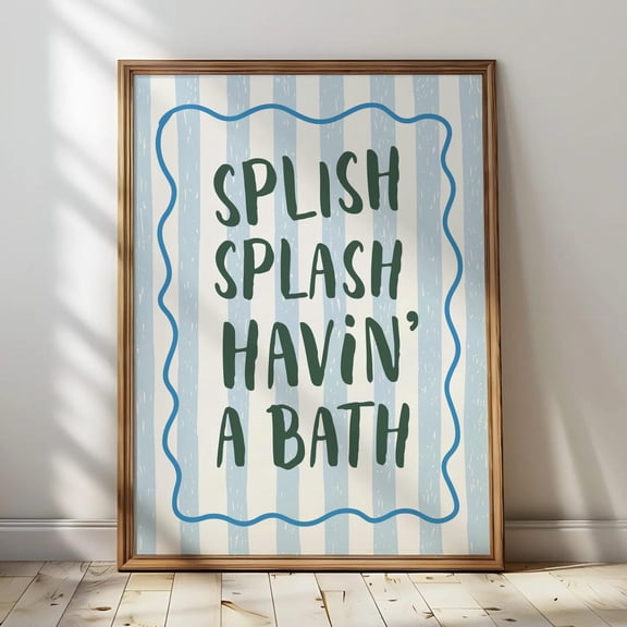 Splish Splash I Was Having A Bath Print, Bathroom Typography, Nursery Art UNFRAMED Poster, Wall Art for Decor, Present, 8x12